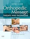 Orthopedic Massage: Theory and Technique