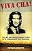 Viva Cha!: The Life and Rev...