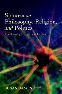 Spinoza on Philosophy, Religion, and Politics: The Theologico-Political Treatise (Hardcover)