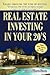 Real Estate Investing In Yo...