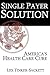 Single Payer Solution: America's Health Care Cure