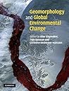 Geomorphology and Global Environmental Change Geomorphology and Global Environmental Change