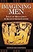 Imagining Men: Ideals of Masculinity in Ancient Greek Culture (Praeger Series on the Ancient World)