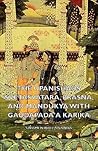 The Upanishads - Svetasvatara, Prasna, and Mandukya with Gaudapada'a Karika The Upanishads - Svetasvatara, Prasna, and Mandukya with Gaudapada'a Karika