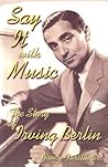 Say It With Music: The Story of Irving Berlin (Modern Music Masters) Say It With Music: The Story of Irving Berlin (Modern Music Masters)