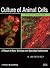 Culture of Animal Cells: A ...