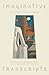 Imaginative Transcripts: Selected Literary Essays