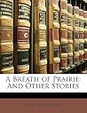 A Breath of Prairie: And Other Stories
