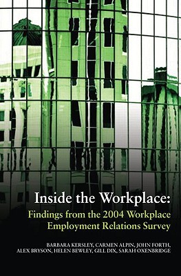 Inside the Workplace: Finds from the 2004 Workplace Employment Relations Survey (Paperback)