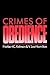 Crimes of Obedience: Toward a Social Psychology of Authority and Responsibility