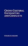 Cross-Cultural Encounters and Conflicts (Studies in Middle Eastern History) Cross-Cultural Encounters and Conflicts (Studies in Middle Eastern History)