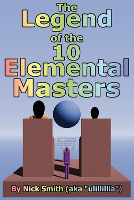 The Legend of the 10 Elemental Masters (Paperback)