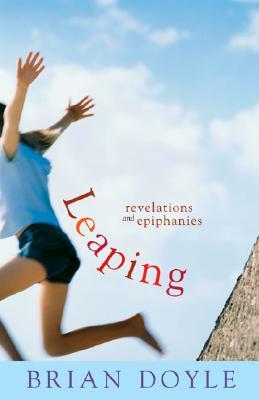 Leaping: Revelations & Epiphanies (Paperback)