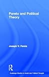 Pareto and Political Theory by Joseph V. Femia