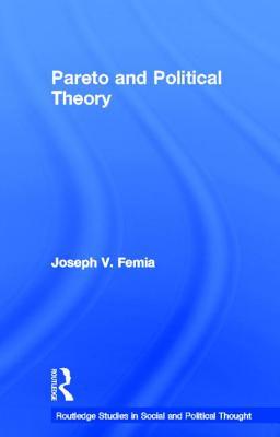 Pareto and Political Theory (Routledge Studies in Social and Political Thought)