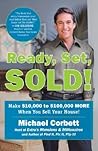 Ready, Set, Sold!: The Insider Secrets to Sell Your House Fast--for Top Dollar!