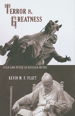 Terror and Greatness: Ivan and Peter as Russian Myths (Hardcover)