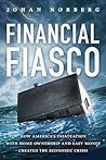 Financial Fiasco by Johan Norberg