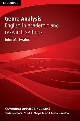 Genre Analysis: English in Academic and Research Settings (Cambridge Applied Linguistics)