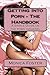 Getting Into Porn - The Handbook: A simple guide to the porn industry