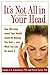 It's Not All in Your Head by Gordon J.G. Asmundson It's Not All in Your Head by Gordon J.G. Asmundson