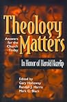 Theology Matters: In Honor of Harold Hazelip: Answers for the Church Today