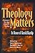 Theology Matters by Gary Holloway