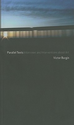 Parallel Texts: Interviews and Interventions about Art (Paperback)