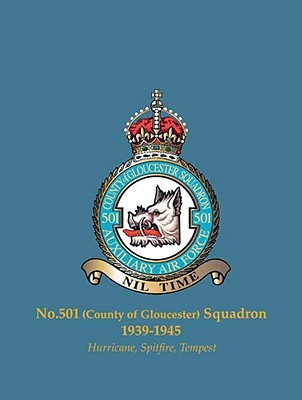 No.501 (County of Gloucester) Squadron, 1939-1945: Hurricane, Spitfire, Tempest (Famous Commonwealth Squadrons of WW2)