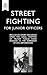 Street Fighting for Junior Officers
