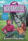Kaitlin's Wild Ride (Thoroughbred, #68) Kaitlin's Wild Ride (Thoroughbred, #68)