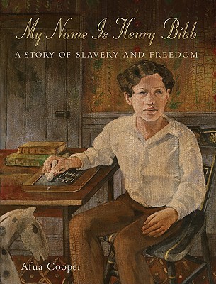 My Name Is Henry Bibb: A Story of Slavery and Freedom (Hardcover)