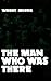 The Man Who was There