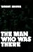 The Man Who was There