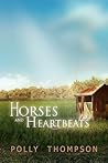 Horses and Heartbeats by Polly Thompson Horses and Heartbeats by Polly Thompson