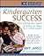Kindergarten Success: Everything You Need to Know to Help Your Child Learn (Knowledge Essentials)