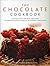 The Chocolate Cookbook: Luxurious treats for total indulgence: 135 irresistible recipes shown in 260 stunning photographs