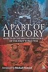 A Part of History: Aspects of the British Experience of the First World War A Part of History: Aspects of the British Experience of the First World War