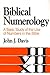 Biblical Numerology: A Basic Study of the Use of Numbers in the Bible