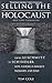 Selling the Holocaust by Tim  Cole