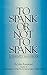 To Spank or Not to Spank: A...