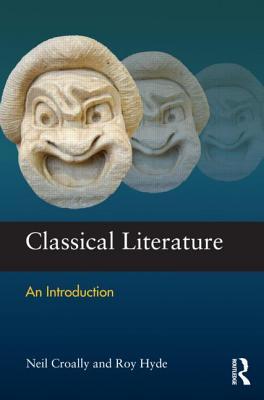 Classical Literature: An Introduction (Aspects of Classical Civilization)
