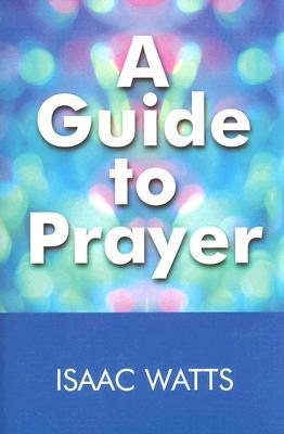 A Guide to Prayer