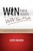 Win Their Hearts...Win Their Minds by Scott James Braden