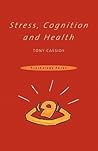 Stress, Cognition and Health (Psychology Focus) Stress, Cognition and Health (Psychology Focus)