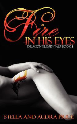 Fire in His Eyes (Dragon Elementals #1)