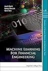 MACHINE LEARNING FOR FINANCIAL ENGINEERING (Advances in Computer Science and Engineering: Texts)