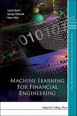 MACHINE LEARNING FOR FINANCIAL ENGINEERING (Advances in Computer Science and Engineering: Texts)