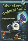 Adventure Underground (Inch and Miles) Adventure Underground (Inch and Miles)