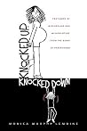 Knocked Up, Knocked Down: Postcards of Miscarriage and Other Misadventures from the Brink of Parenthood Knocked Up, Knocked Down: Postcards of Miscarriage and Other Misadventures from the Brink of Parenthood
